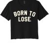 Womens Lucky 13 | Born To Lose Women'S Crop Top Tee